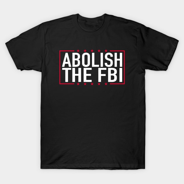 Abolish The FBI Trump Raid 2024 T-Shirt by ZimBom Designer